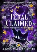 Feral Claimed (Feral Academy at Frosthaven #2)