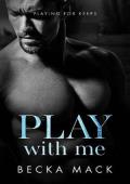 Play With Me (Playing For Keeps #2)