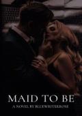 Maid To Be