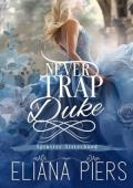 Never Trap a Duke (Spinster Sisterhood #2)
