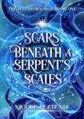 Scars Beneath a Serpent’s Scales (The Fatesworn Saga #1)