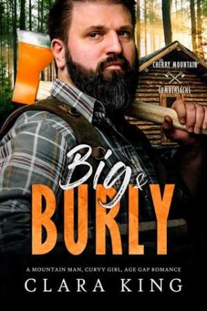 Big & Burly (Cherry Mountain Lumberjacks #3)