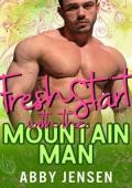 Fresh Start with the Mountain Man (Spring in the Mountains #1)