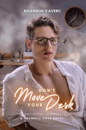 Don’t Move Your Desk (Crowhill Cove)