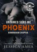 Phoenix (Untamed Sons MC: Birmingham Chapter #5)