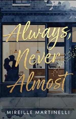 Always, Never Almost (Fragments of Love #3)