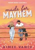 Made for Mayhem (Mayhem Hockey Club #2)