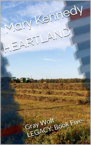 Heartland (Gray Wolf LEGACY #5)