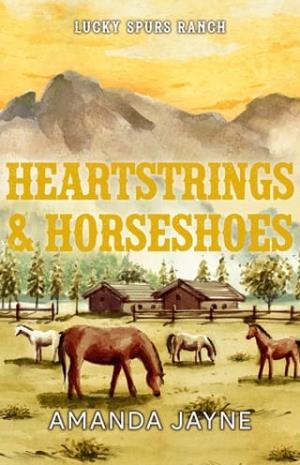 Heartstrings & Horseshoes (Lucky Spurs Ranch #2)