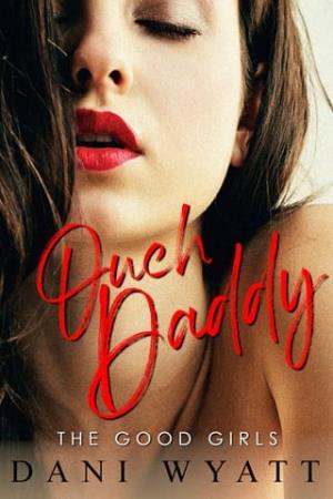 Ouch, Daddy (The Good Girls #4)