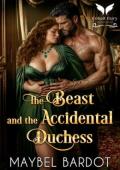The Beast and the Accidental Duchess (Brides of Disaster #1)