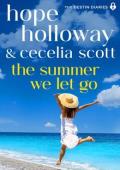 The Summer We Let Go (The Destin Diaries #5)