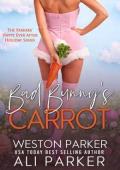 Bad Bunny’s Carrot (The Parkers’ Happy Ever After Holiday #3)