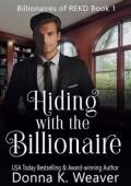 Hiding with the Billionaire (Billionaires of REKD #1)