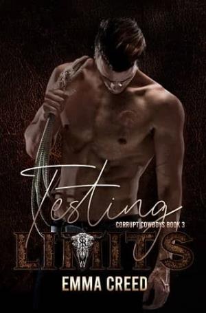 Testing Limits (Corrupt Cowboys #3)