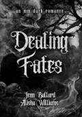 Dealing Fates