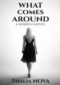 What Comes Around (The What Goes Around Duet #2)