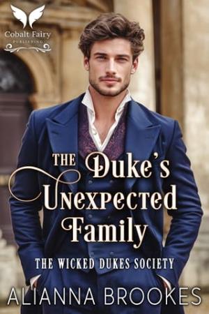The Duke’s Unexpected Family (The Wicked Dukes Society #3)