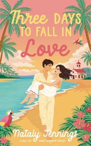 Three Days To Fall In Love (Real Life Rom-Coms #2)