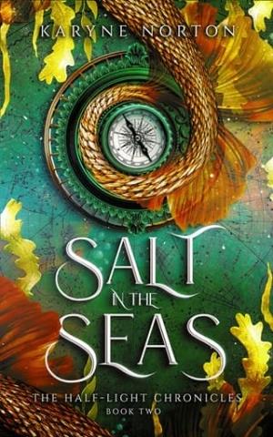 Salt in the Seas (The Half-Light Chronicles #2)