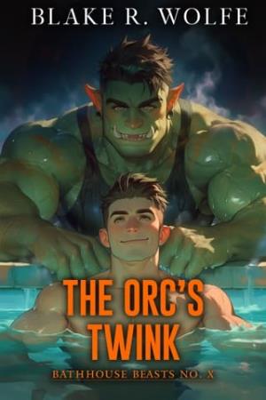 The Orc’s Twink (Bathhouse Beasts #10)