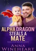 Alpha Dragon Steals (Babies For Broken Dads #6)