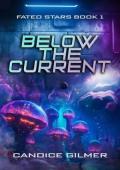 Below the Current (Fated Stars #1)