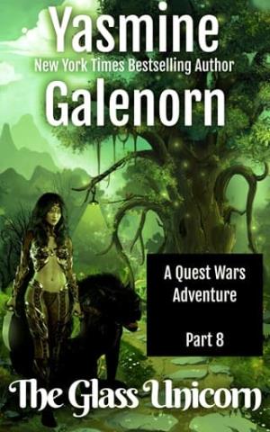 The Glass Unicorn, Part 8 (Quest Wars)
