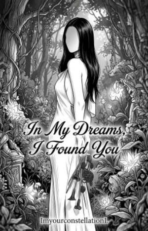 In My Dreams, I Found You - A faceless love