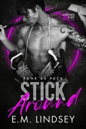 Stick Around (Legends and Fury #1)