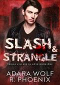 Slash & Strangle (Serial Killers in Love #1)