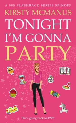 Tonight I’m Gonna Party (190s Flashback #4)