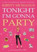 Tonight I’m Gonna Party (190s Flashback #4)