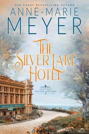The Silver Lake Hotel (Sweet Tea and a Southern Gentleman #8)
