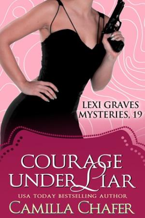 Courage Under Liar (Lexi Graves Mysteries #19)