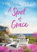 A Spot of Grace (Spotted Cottage #6)