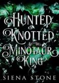 Hunted & Knotted By The Minotaur King (Knotty Fairytales #4)
