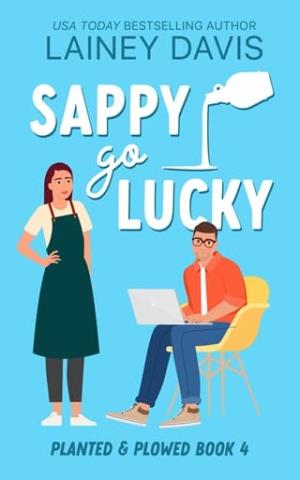 Sappy Go Lucky (Planted and Plowed #4)