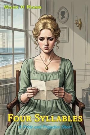 Four Syllables (Pride and Prejudice Shorts)