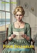 Four Syllables (Pride and Prejudice Shorts)