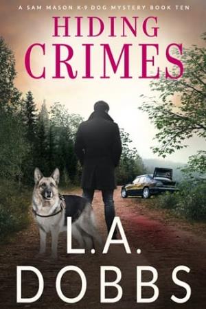 Hiding Crimes (Sam Mason K-9 Dog Mystery #10)