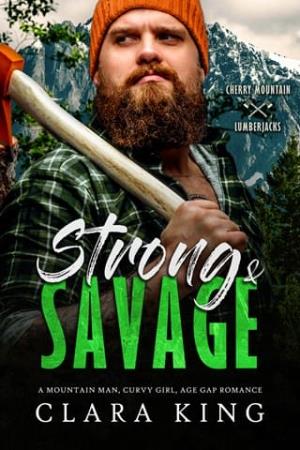 Strong & Savage (Cherry Mountain Lumberjacks #4)