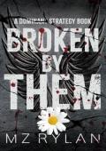 Broken By Them (Dominant Strategy #2)