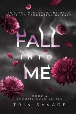 Fall Into Me (Chaotic Love #4)