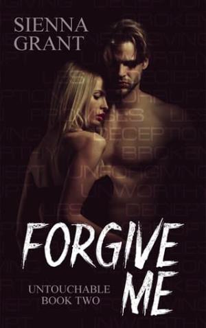 Forgive Me (Untouchable #2)