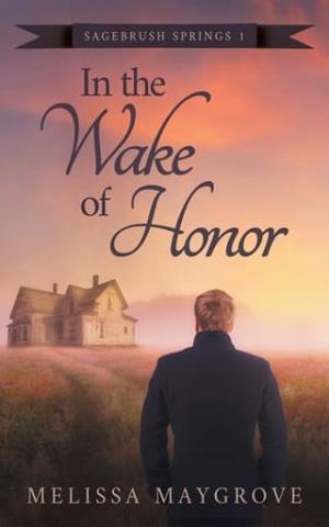 In The Wake of Honor (Sagebrush Springs #1)
