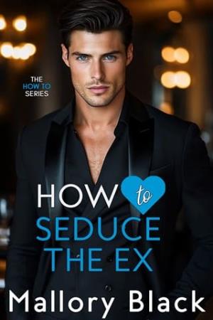 How to Seduce the Ex (How To #5)