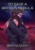 To Save a Broken Nebula (United Planetary Systems: Gemma #2)