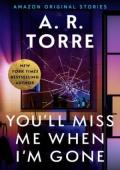 You’ll Miss Me When I’m Gone (Deadly Ambition #3)