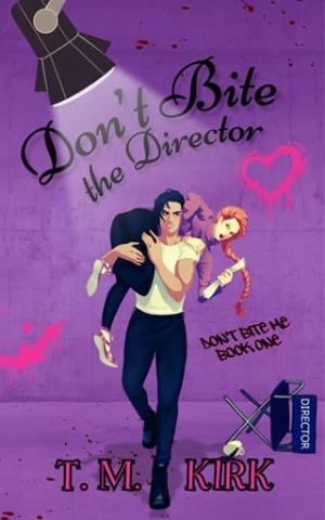 Don’t Bite the Director (Don’t Bite Me #1)